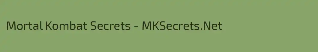 Mortal Kombat Secrets - MKSecrets.Net